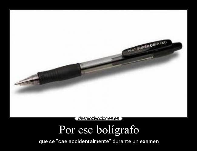 Por ese bolígrafo - 