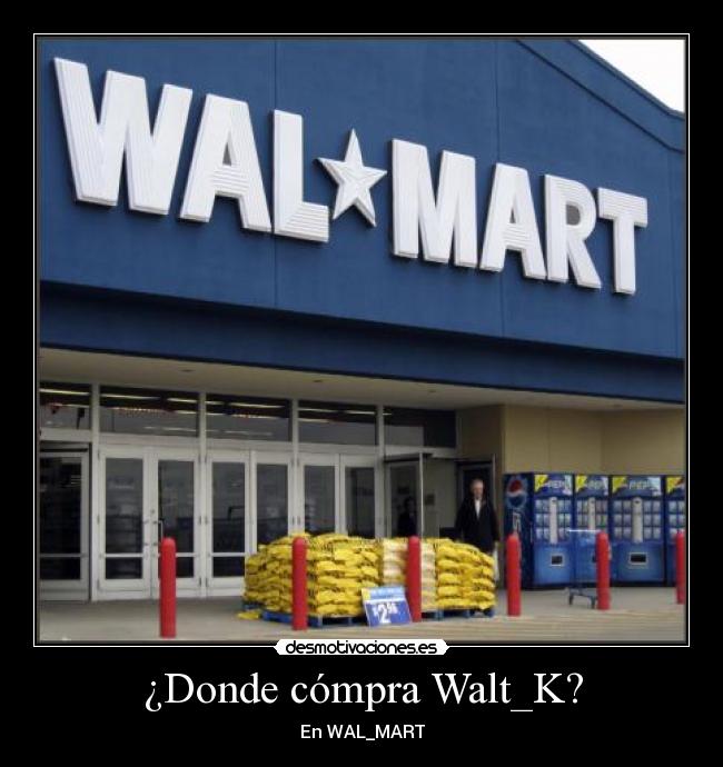 ¿Donde cómpra Walt_K? - 