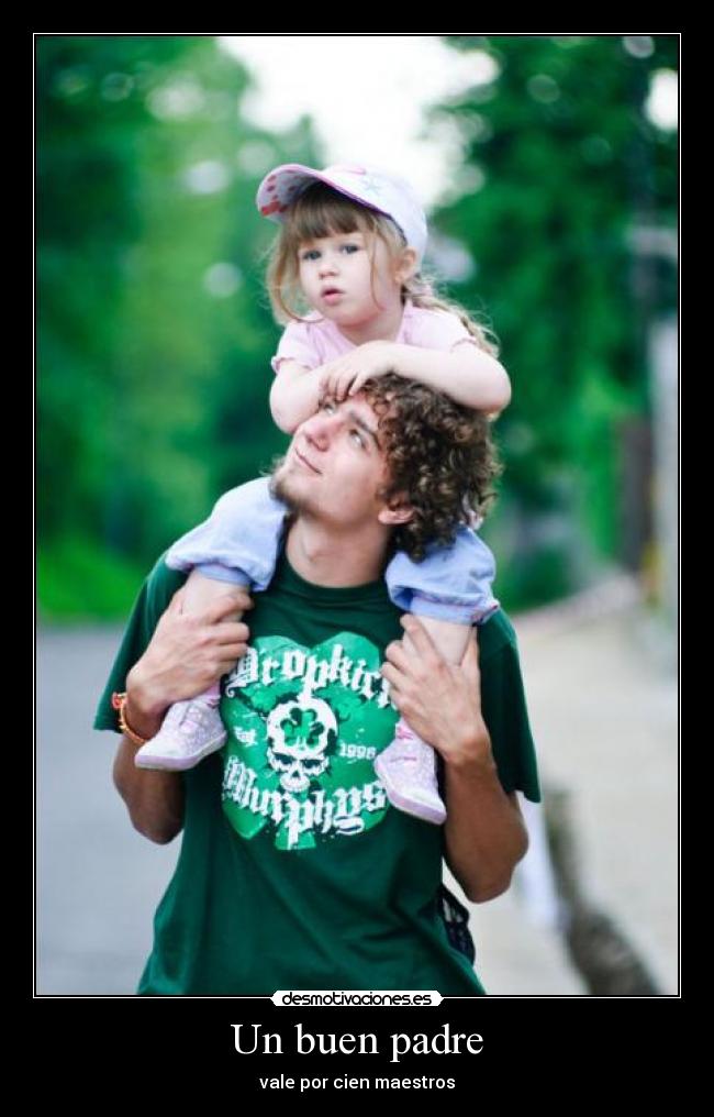 Un buen padre - vale por cien maestros