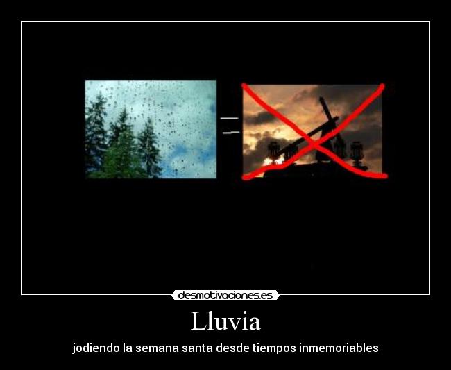 Lluvia - jodiendo la semana santa desde tiempos inmemoriables