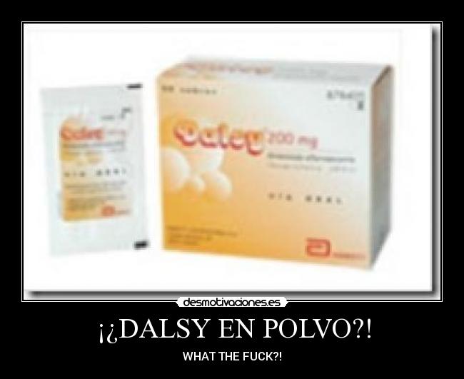 ¡¿DALSY EN POLVO?! -