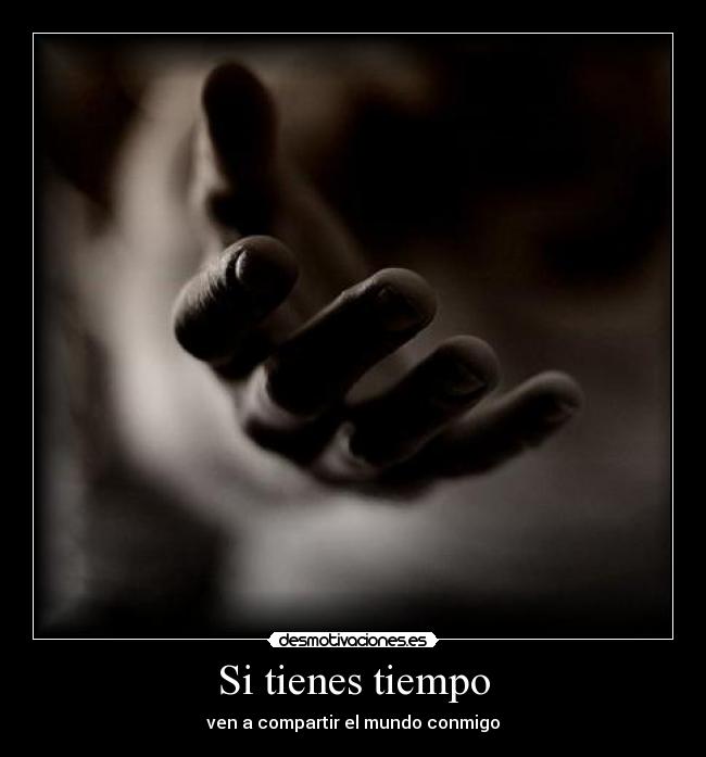 Si tienes tiempo -