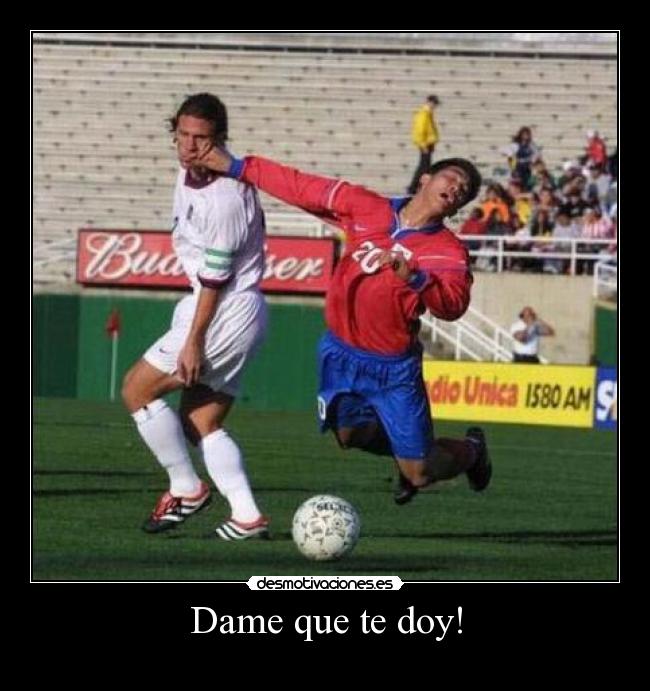 carteles dame que doy futbol punetazo desmotivaciones