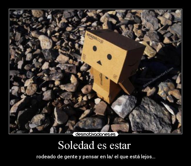 carteles soledad soledad rodeado gente pensar lejos desmotivaciones