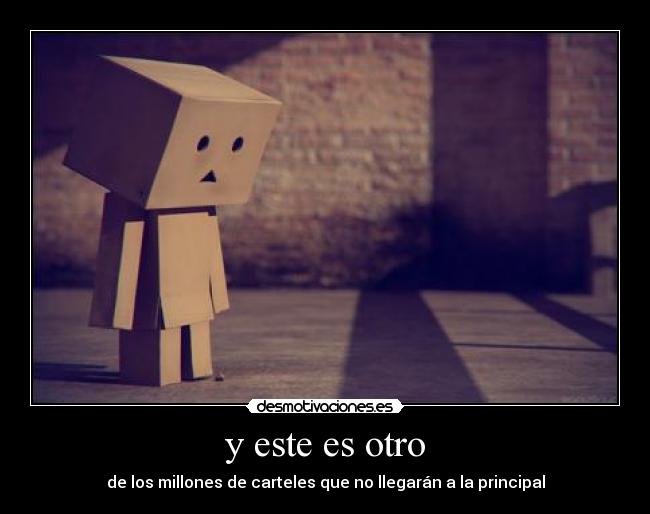 y este es otro - de los millones de carteles que no llegarán a la principal