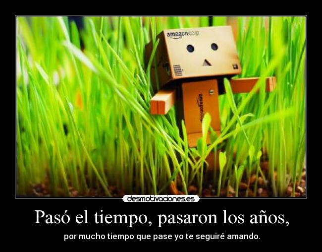 carteles paso tiempo anos tiempo amando desmotivaciones