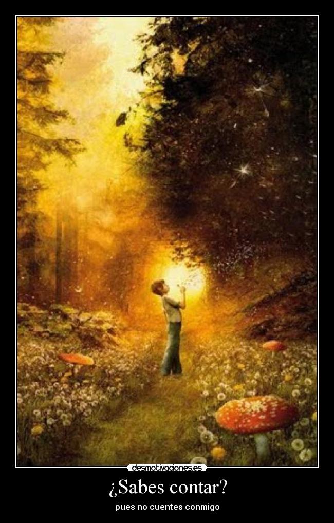 ¿Sabes contar? - pues no cuentes conmigo