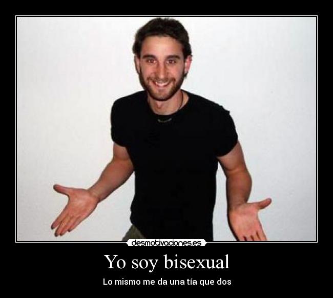 Yo soy bisexual - Lo mismo me da una tía que dos