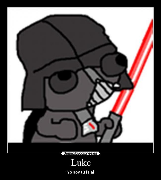 carteles luke darth vader frase stars wars awron desmotivaciones