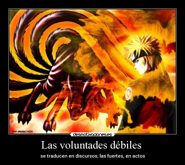 carteles voluntad discurso acto naruto desmotivaciones