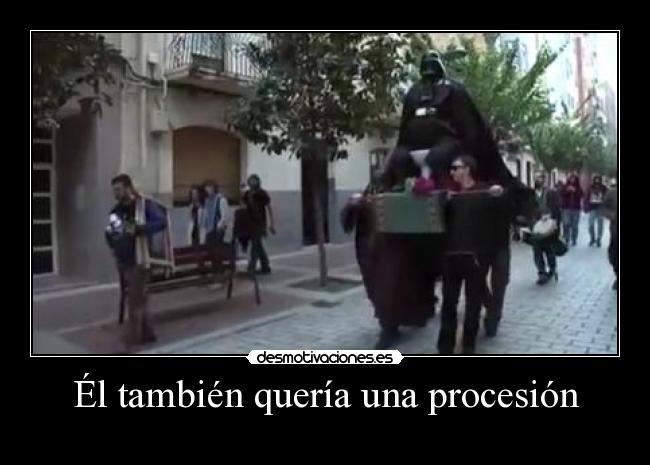 Él también quería una procesión - 