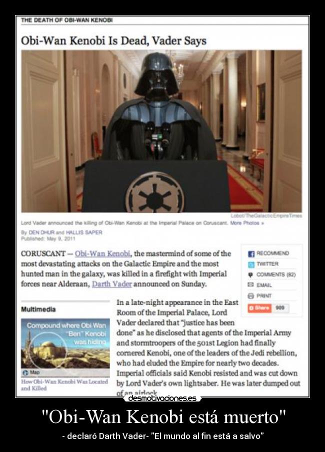 Obi-Wan Kenobi está muerto - - declaró Darth Vader- El mundo al fin está a salvo