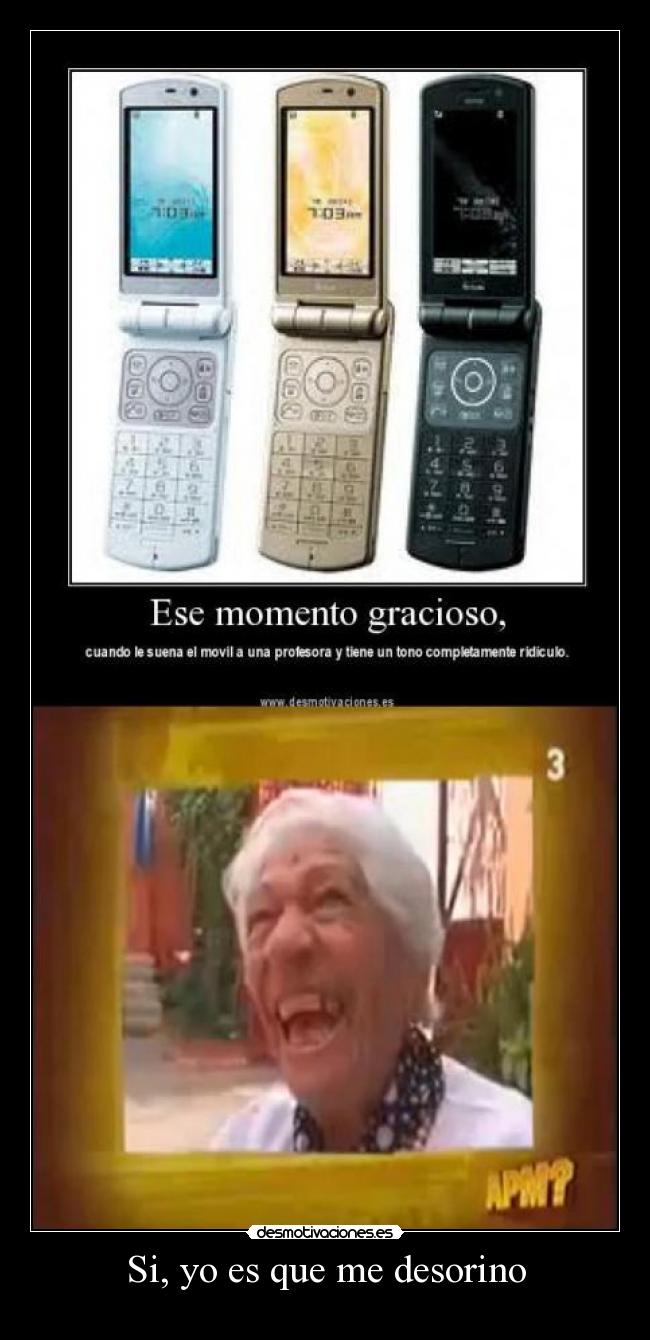 Si, yo es que me desorino -