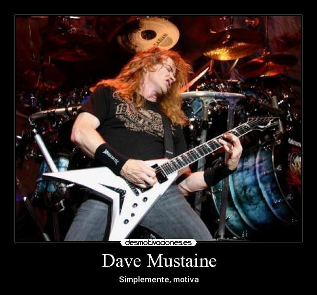 carteles dave mustaine motiva megadeth metallica heavy metal desmotivaciones