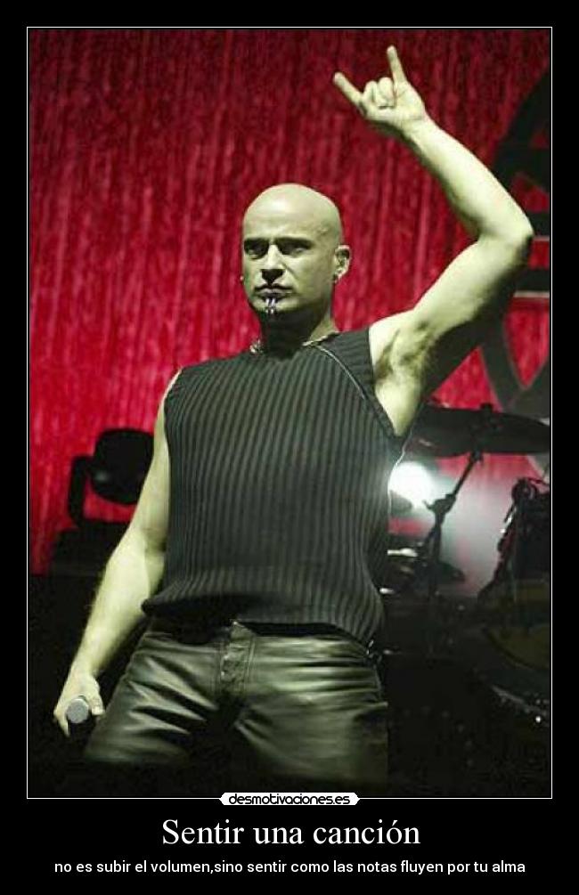 Sentir una canción - no es subir el volumen,sino sentir como las notas fluyen por tu alma