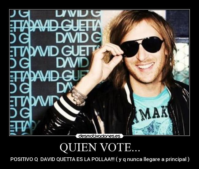 QUIEN VOTE... -