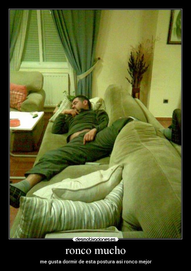 ronco mucho - me gusta dormir de esta postura asi ronco mejor
