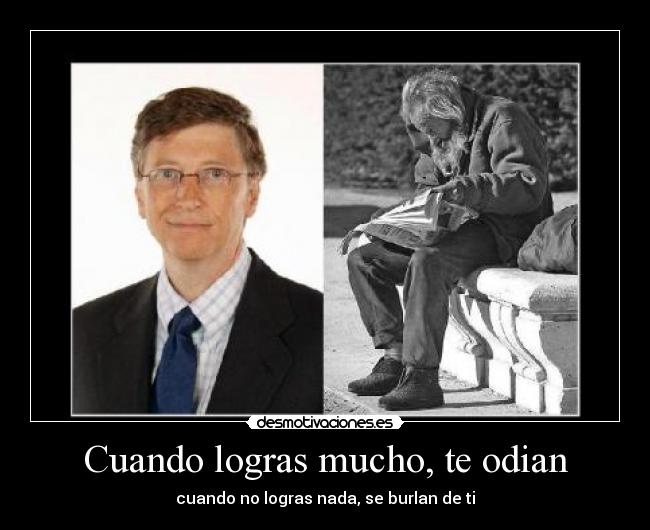 Cuando logras mucho, te odian -
