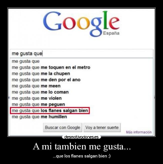 A mi tambien me gusta... -