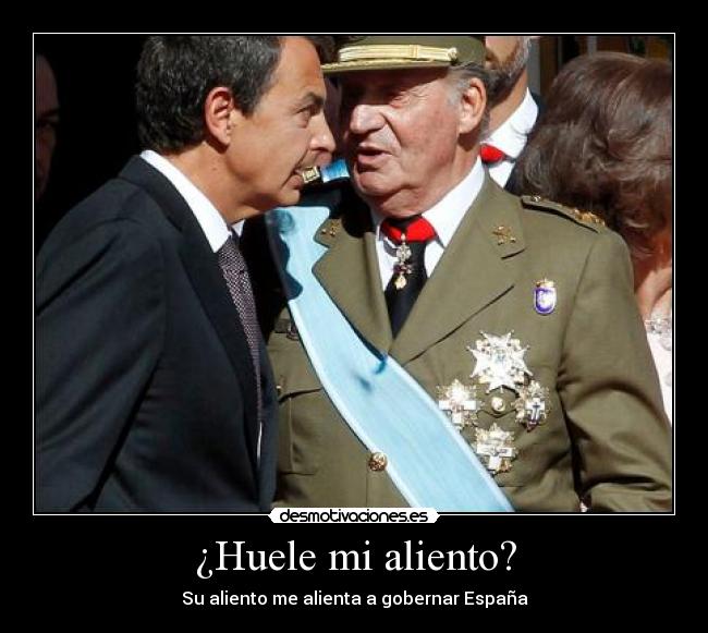 carteles rey zapatero espana aliento wilielmalo desmotivaciones