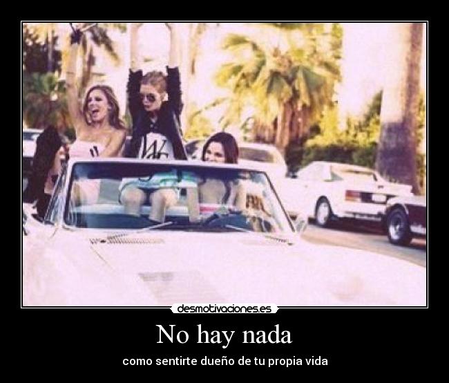 No hay nada - como sentirte dueño de tu propia vida