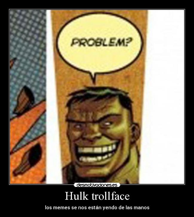 Hulk trollface - los memes se nos están yendo de las manos