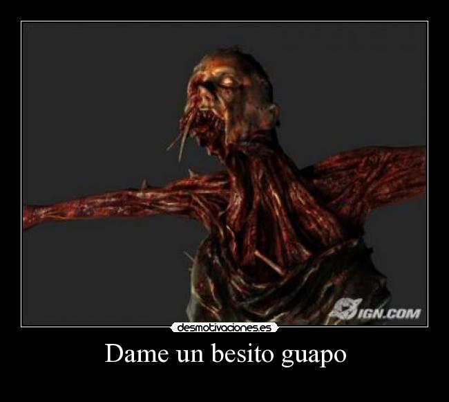 Dame un besito guapo - 
