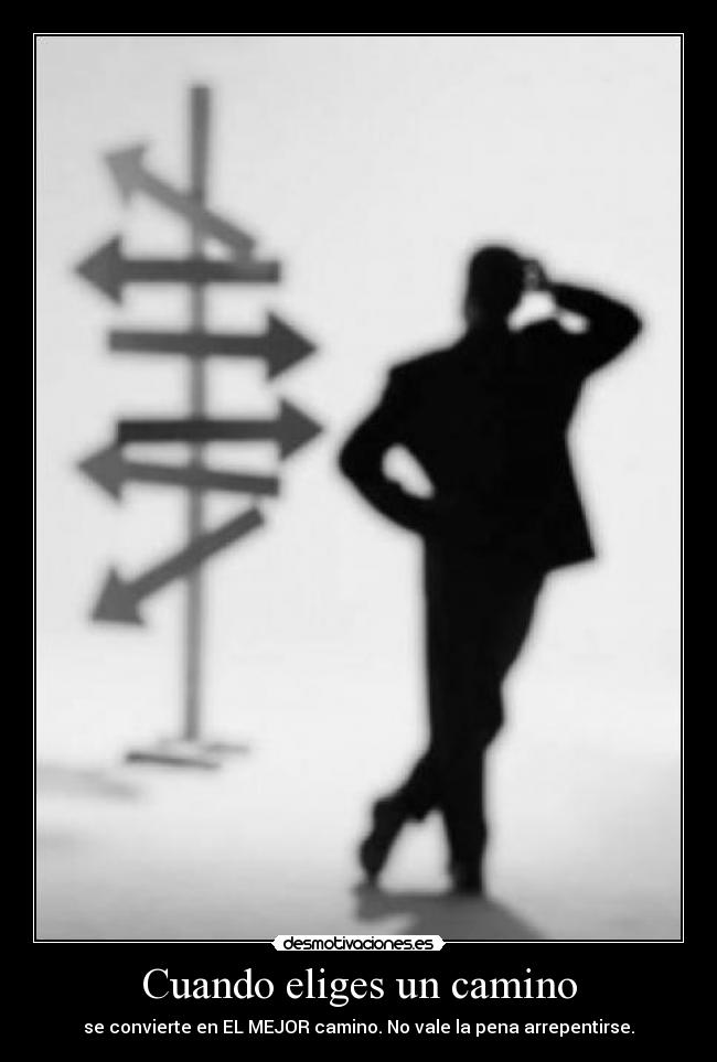 Cuando eliges un camino -