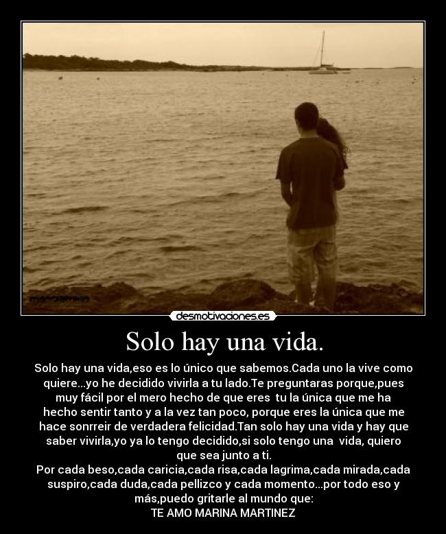 Solo hay una vida. -