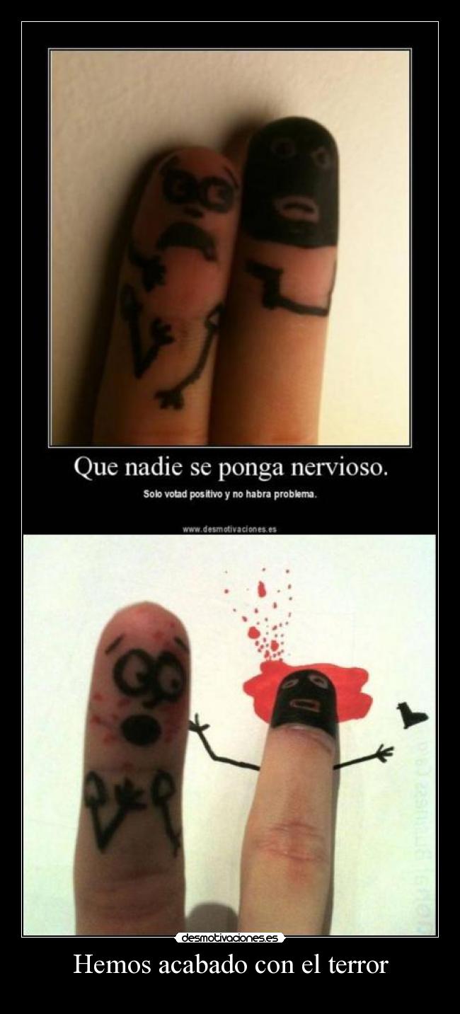 Hemos acabado con el terror -