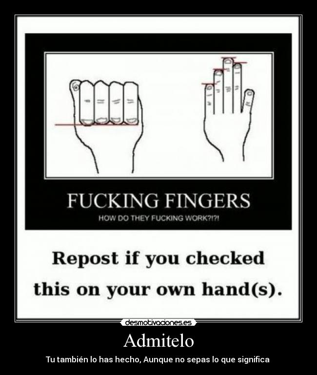 Admitelo - Tu también lo has hecho, Aunque no sepas lo que significa