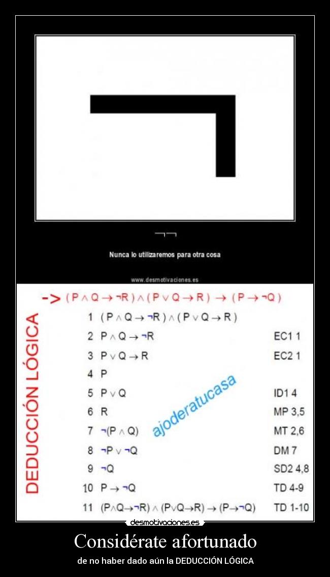 Considérate afortunado - de no haber dado aún la DEDUCCIÓN LÓGICA