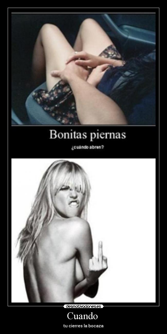 Cuando  - tu cierres la bocaza