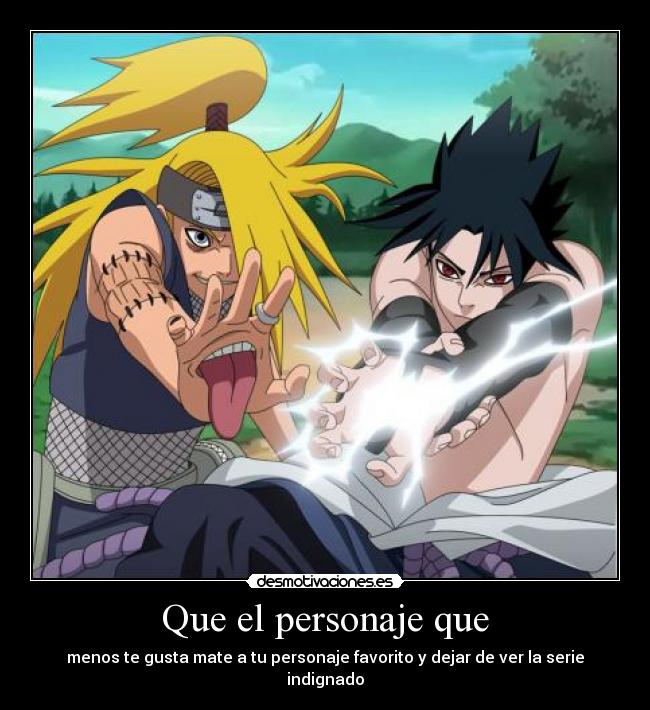 Que el personaje que - menos te gusta mate a tu personaje favorito y dejar de ver la serie indignado