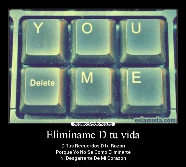 Eliminame D tu vida - 