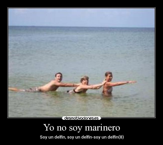 Yo no soy marinero - Soy un delfín, soy un delfín-soy un delfín(8)