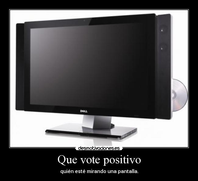 Que vote positivo -
