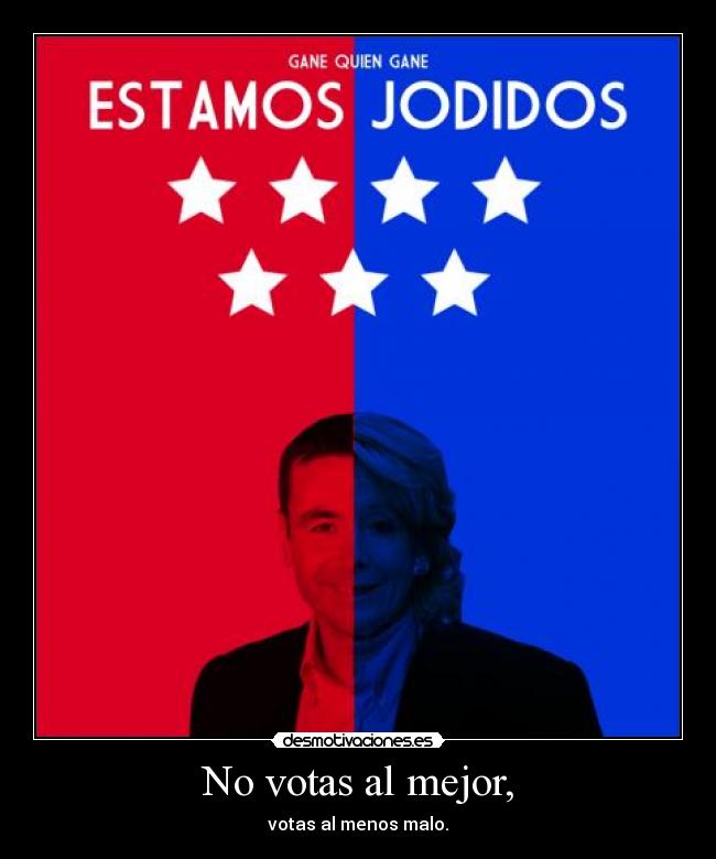 No votas al mejor, -