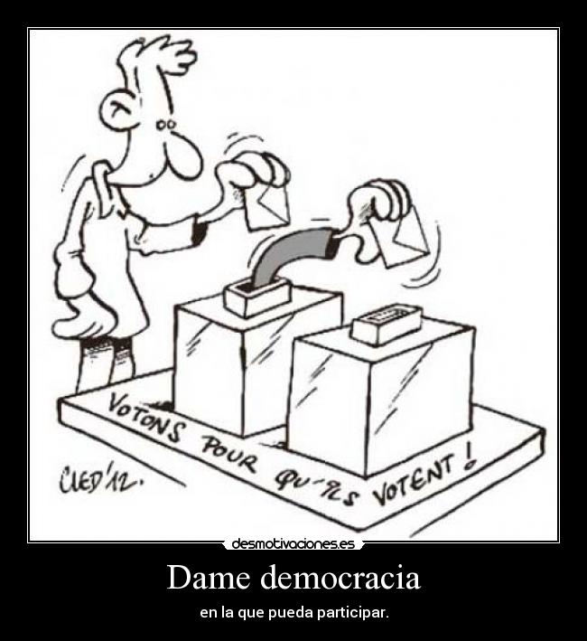 Dame democracia -