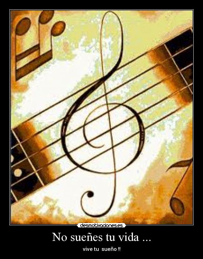 No sueñes tu vida ... - vive tu  sueño !!