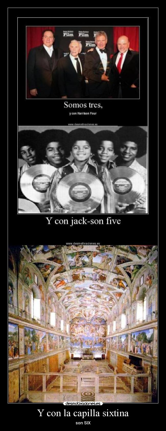 Y con la capilla sixtina - son SIX