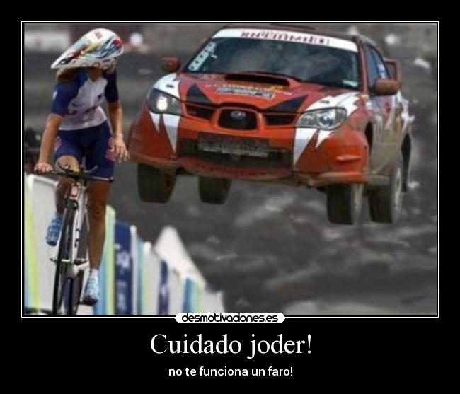 Cuidado joder! -