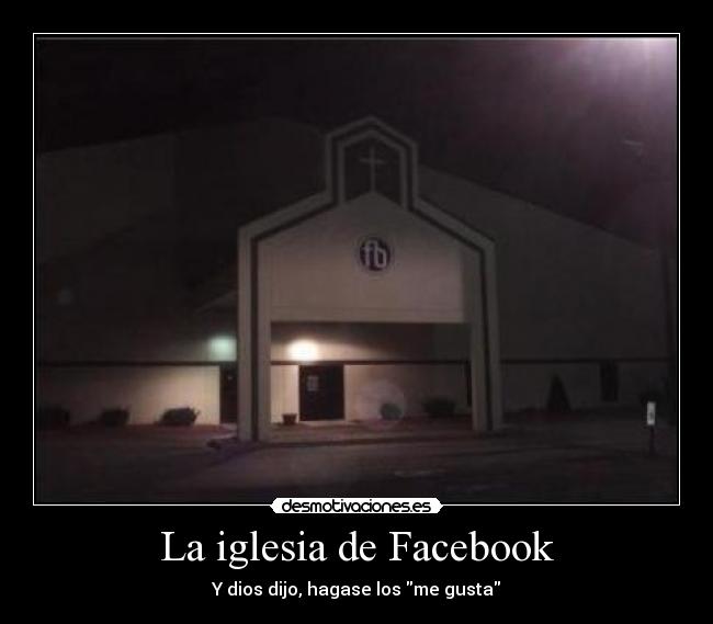La iglesia de Facebook - Y dios dijo, hagase los me gusta