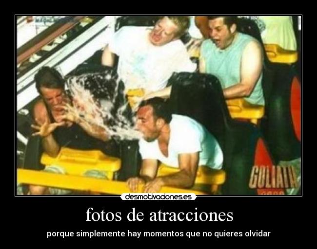 fotos de atracciones - porque simplemente hay momentos que no quieres olvidar