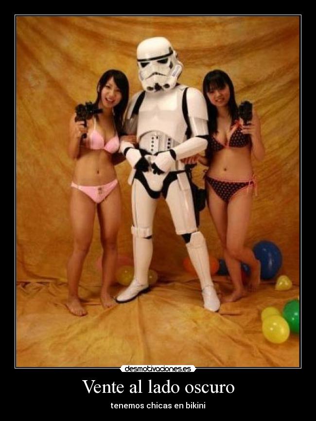 Vente al lado oscuro - tenemos chicas en bikini