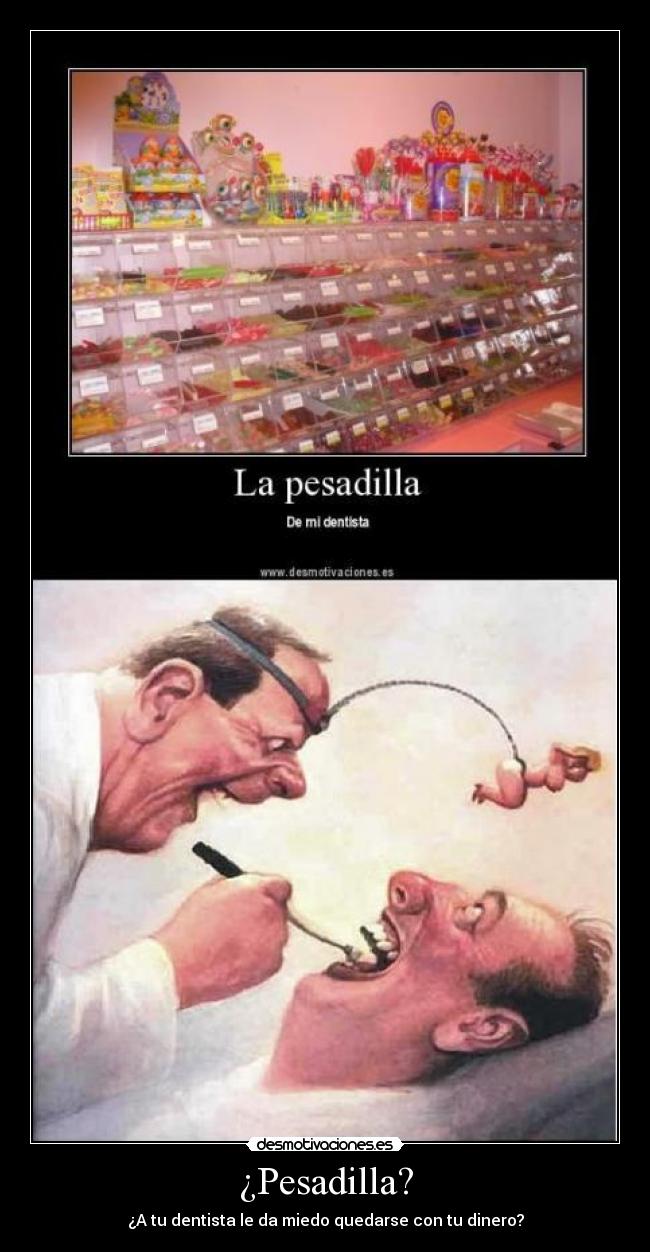 ¿Pesadilla? - ¿A tu dentista le da miedo quedarse con tu dinero?