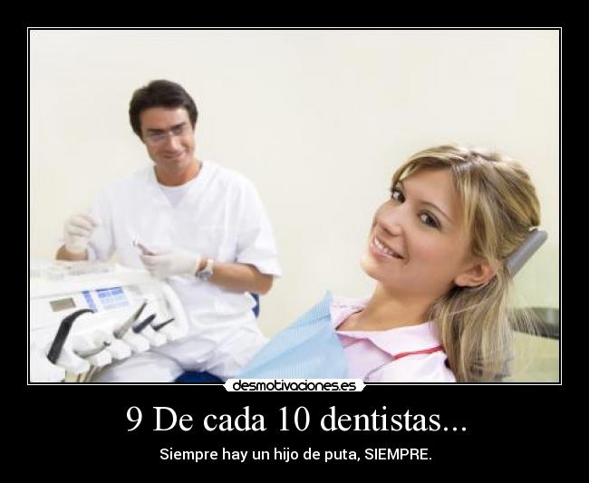 9 De cada 10 dentistas... - 
