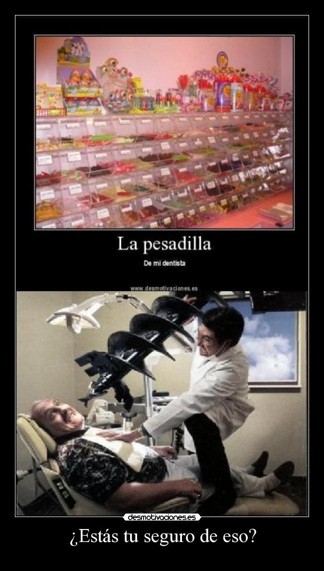 ¿Estás tu seguro de eso? -