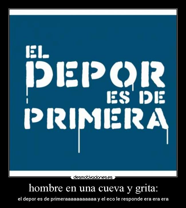 hombre en una cueva y grita: -