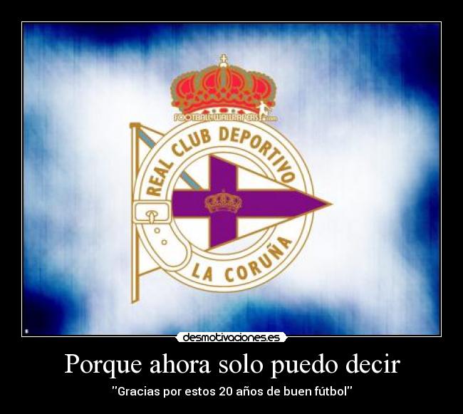 Porque ahora solo puedo decir -